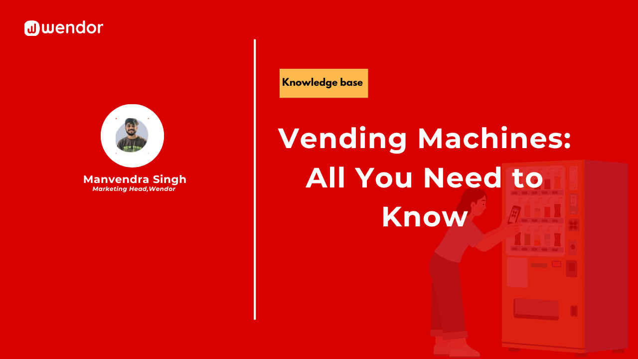 Vending Machines: All You Need to Know